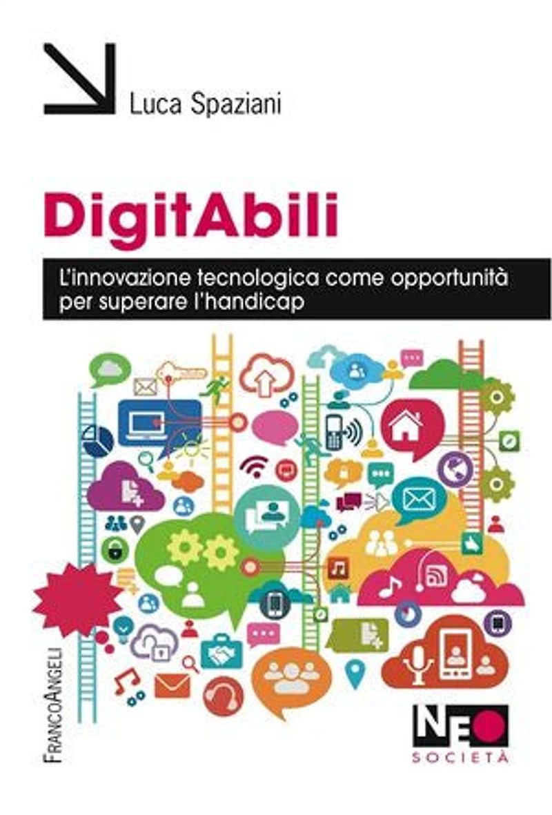 DigitAbili. L'innovazione tecnologica come opportunità per superare l'handicap: L'innovazione tecnologica come opportunità per superare l'handicap