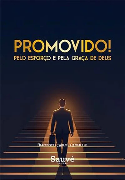 Promovido! Pelo Esforço e Pela Graça de Deus