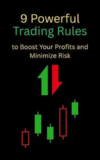 9 Powerful Trading Rules to Boost Your Profits and Minimize Risk