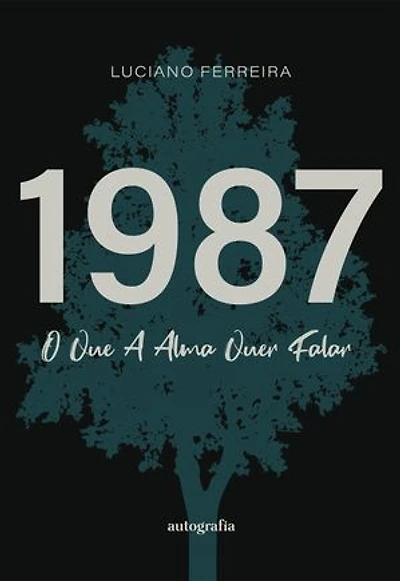 1987: O Que a Alma Quer Falar