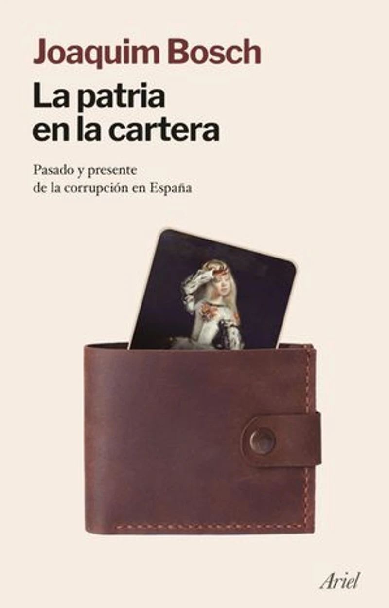 La patria en la cartera: Pasado y presente de la corrupción en España