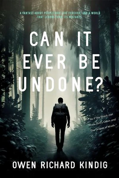 Can It Ever Be Undone?: Fantasy: People Who Live Forever, and a World That Learns from Its Mistakes