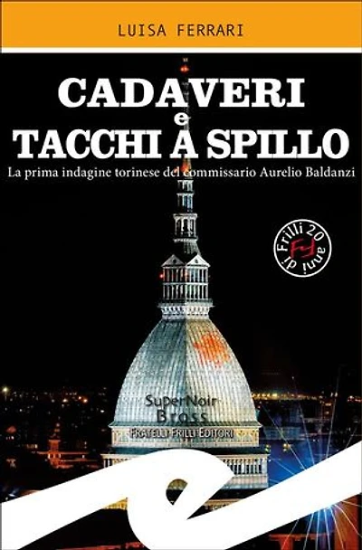 Cadaveri e tacchi a spillo: La prima indagine torinese del commissario Aurelio Baldanzi