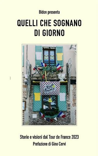 Quelli che sognano di giorno: Storie e visioni dal Tour de France 2023