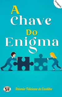 A Chave do Enigma: Antonio Feliciano de Castilho