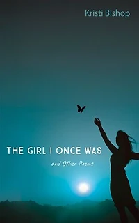 The Girl I Once Was and Other Poems