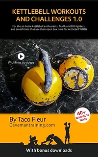 kettlebell Workouts and Challenges 1.0: for the at-home enthusiasts, MMA BJJ fighters, crossfitters that use their open box time WODs