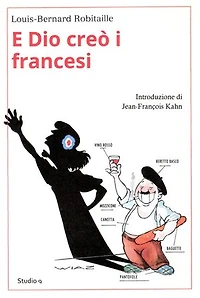 E Dio creò i francesi...