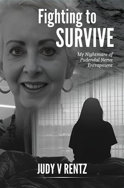 Fighting To Survive: My Nightmare of Pudendal Nerve Entrapment