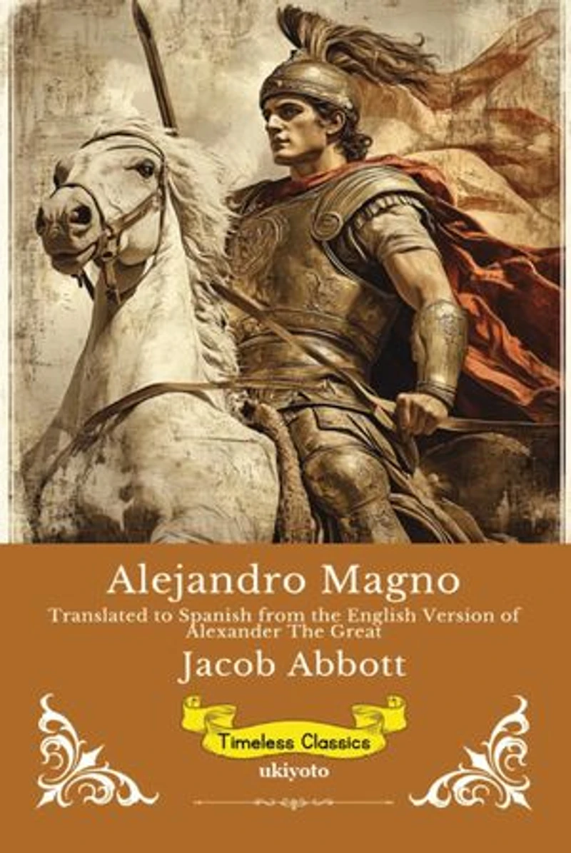 Alejandro Magno | Spanish Version of Alexander The Great