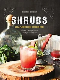Shrubs: An Old-fashioned Drink For Modern Times