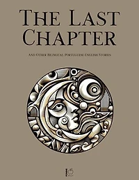 The Last Chapter And Other Bilingual Portuguese-English Stories