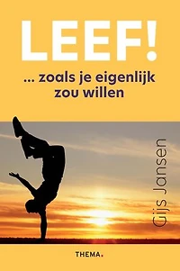 Leef!: Zoals je eigenlijk zou willen