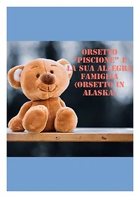 ORSO PISCIONE: E LA SUA ALLEGRA FAMIGLIA