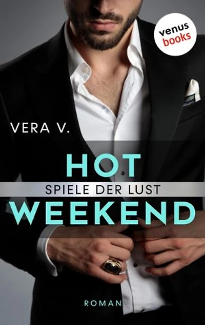 Hot Weekend - Spiele der Lust: Roman