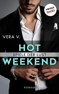 Hot Weekend - Spiele der Lust: Roman