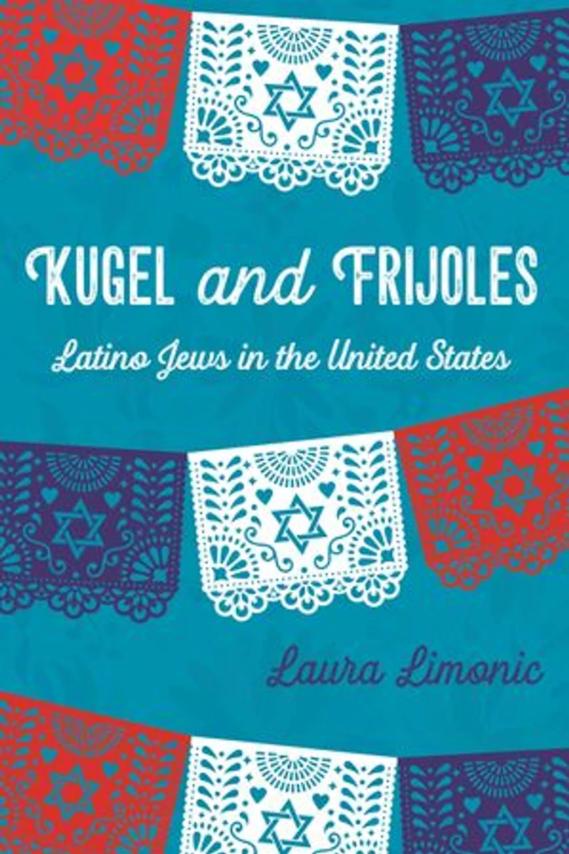 Kugel and Frijoles: Latino Jews the United States