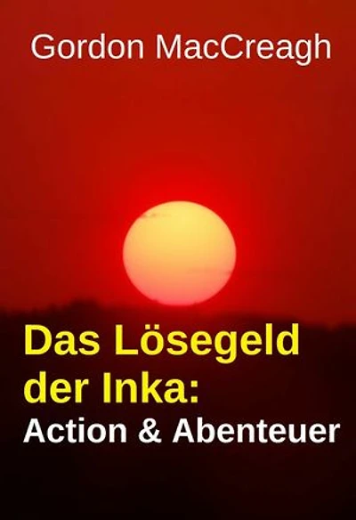 Das Lösegeld der Inka: Action & Abenteuer