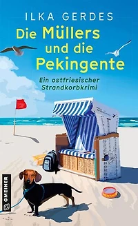 Die Müllers und die Pekingente: Eine ostfriesische Krimikomödie