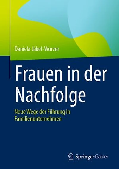 Frauen der Nachfolge: Neue Wege Fuhrung Familienunternehmen