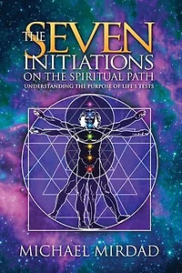 The Seven Initiations on the Spiritual Path: Understanding the Purpose of Life's Tests
