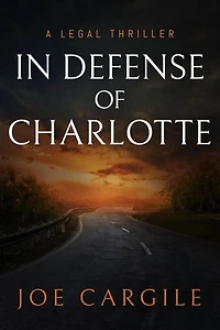 In Defense of Charlotte: A Legal Thriller: Blake County Legal Thrillers, #2