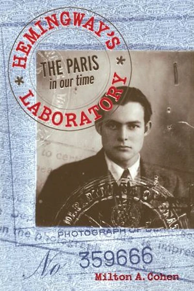 Hemingway's Laboratory: The Paris our time