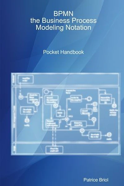 BPMN: the Business Process Modeling Notation Pocket Handbook