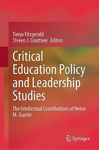 Critical Education Policy and Leadership Studies: The Intellectual Contributions of Helen M. Gunter