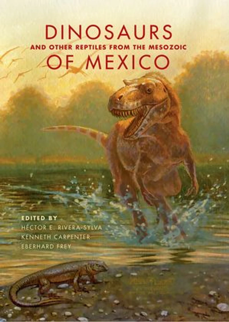 Dinosaurs And Other Reptiles From The Mesozoic Of Mexico