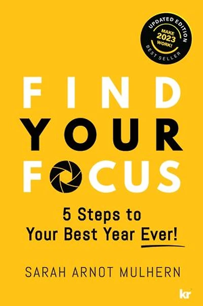 FIND YOUR FOCUS: 5 Steps to Your Best Year Ever!