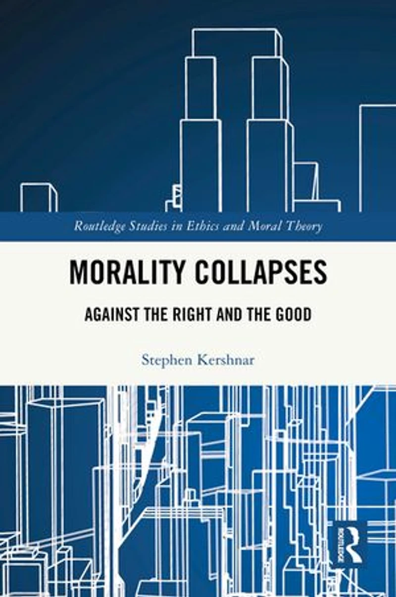 Morality Collapses: Against the Right and Good