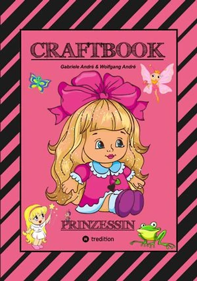 CRAFTBOOK - PRINZESSIN - KUTSCHE - EINHORN - PFERDE - SCHLOSS - FEEN - NIXEN - ELFEN - RÄTSEL - MALEN - BASTELN: PRINZESSIN