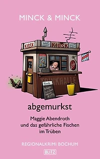 abgemurkst: Maggie Abendroth und das gefährliche Fischen im Trüben