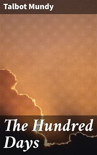The Hundred Days: Intrigue and Rivalries: A Tale of Colonialism and Mystical Teachings in Early 20th Century Afghanistan
