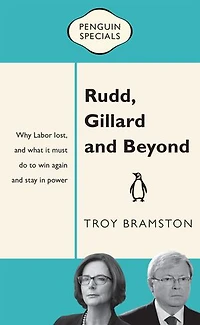 Rudd, Gillard and Beyond: Penguin Special: Penguin Special
