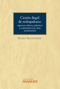 Cesión ilegal de trabajadores: aspectos críticos, prácticos y conexiones con otras instituciones