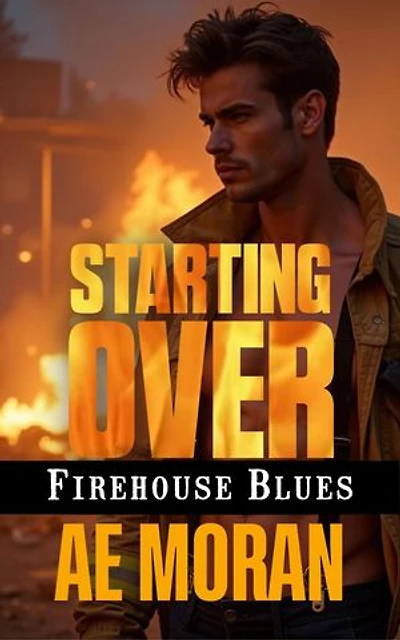 Starting Over: Firehouse Blues, #4