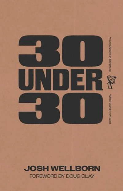 30 Under 30: Young Adults in Scripture Who Heard from God