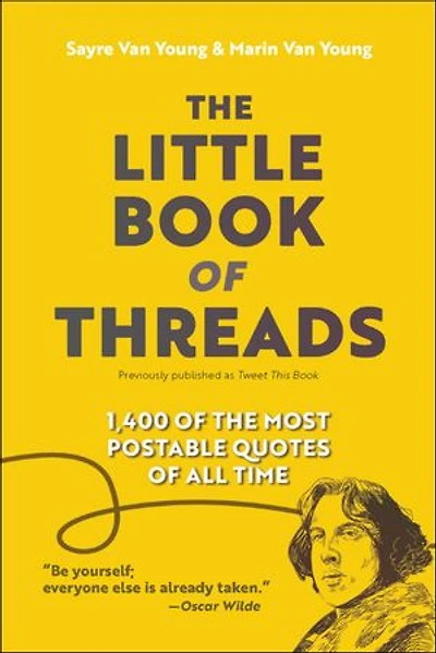 the Little Book of Threads: 1400 Most Postable Quotes All Time