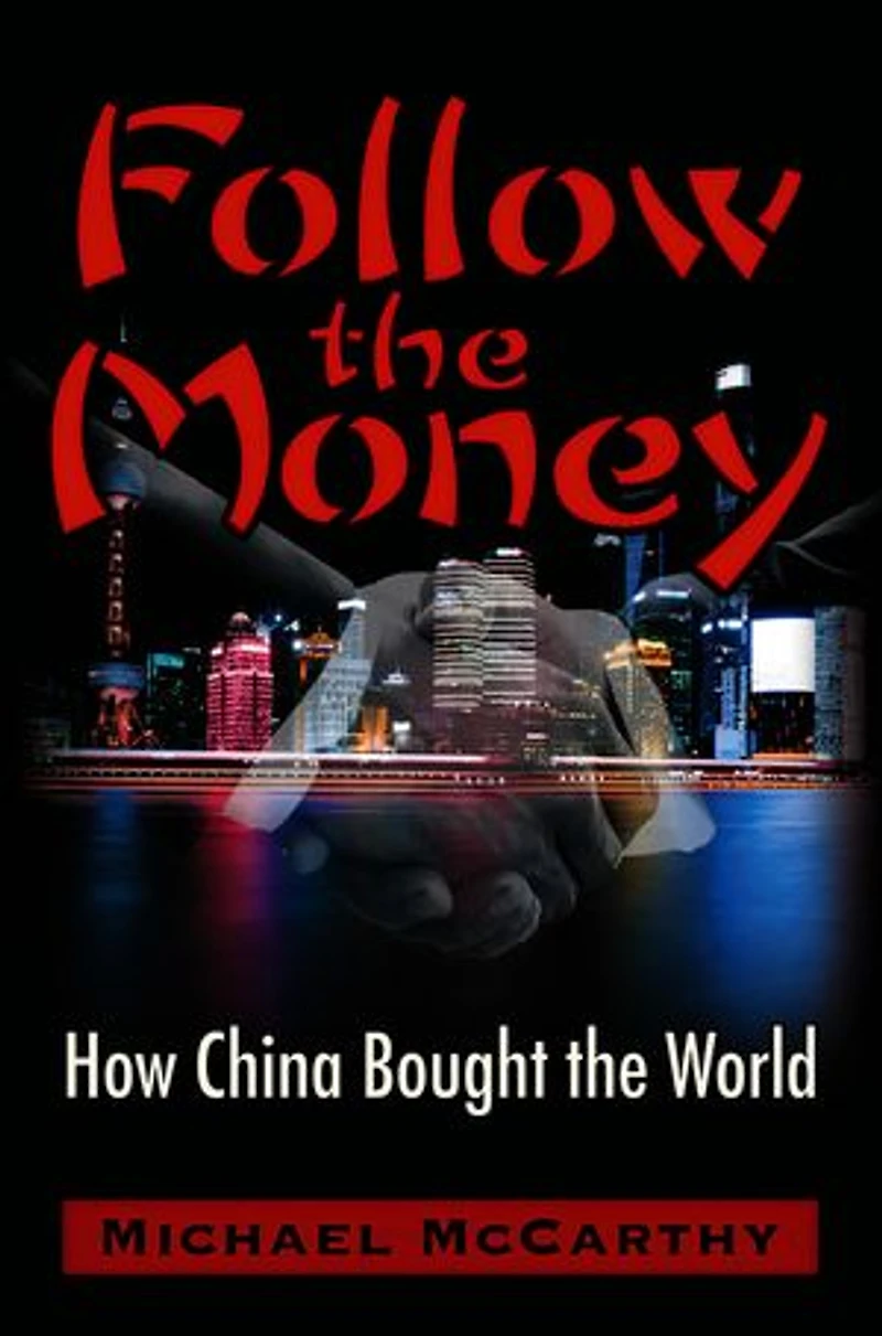 Follow the Money: How China Bought World