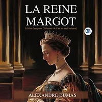 La Reine Margot : Édition Complète (Volumes I & II en un seul volume) / Queen Margot (French Edition) : Édition Complète (Volumes I & II en un seul volume) / Queen Margot(French Edition)