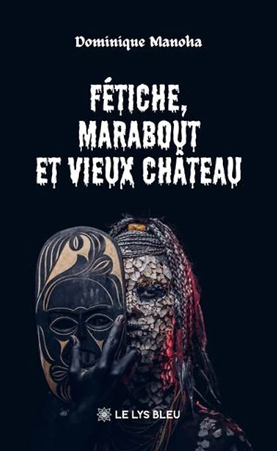 Fétiche, marabout et vieux château