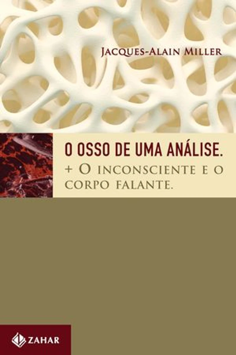 O osso de uma análise: Mais o inconsciente e o corpo falante