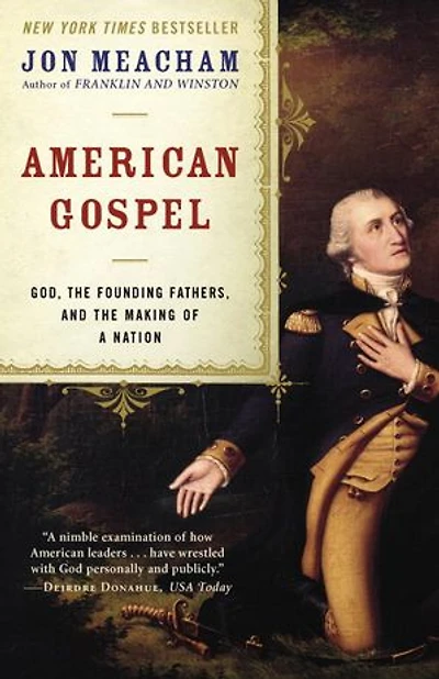 American Gospel: God, the Founding Fathers, and Making of a Nation