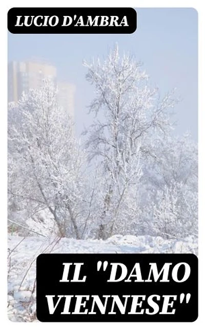 Il "Damo viennese": Romanzo