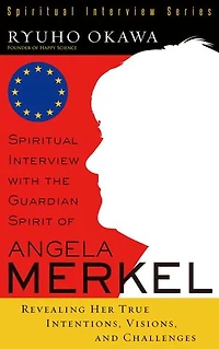 Spiritual Interview with the Guardian Spirit of Angela Merkel: Revealing Her True Intentions, Visions, and Challenges