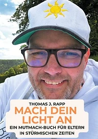 Mach dein Licht an: Ein Mutmach Buch für Familien in stürmischen Zeiten