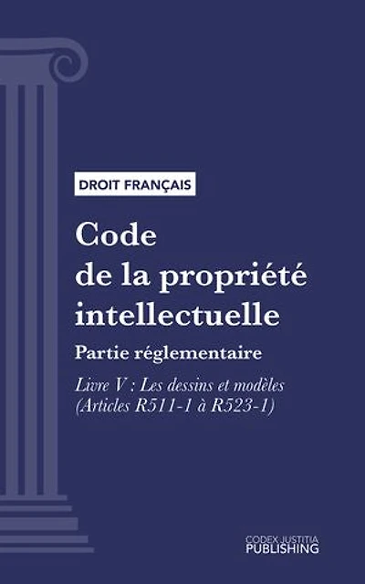 Code de la propriété intellectuelle: Partie réglementaire - Livre V : Les dessins et modèles (droit français)