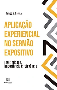 Aplicação experiencial no sermão expositivo: legitimidade, importância e relevância